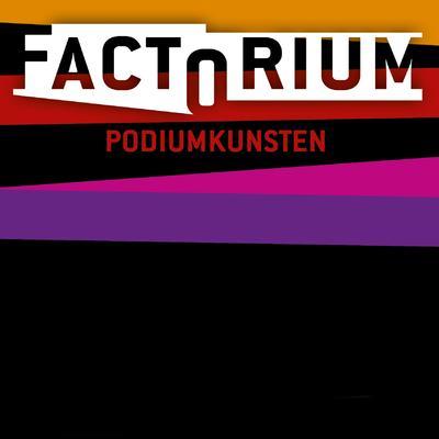 Factorium Podiumkunsten